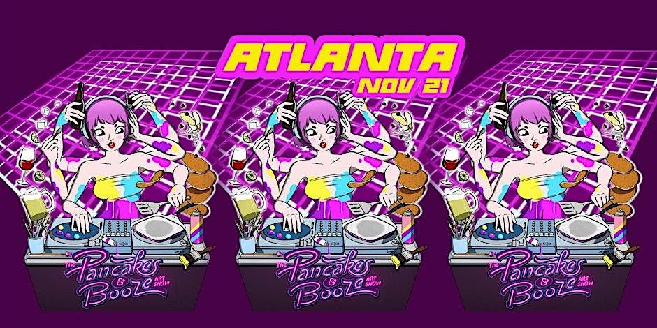 The Atlanta Pancakes & Booze Art Show