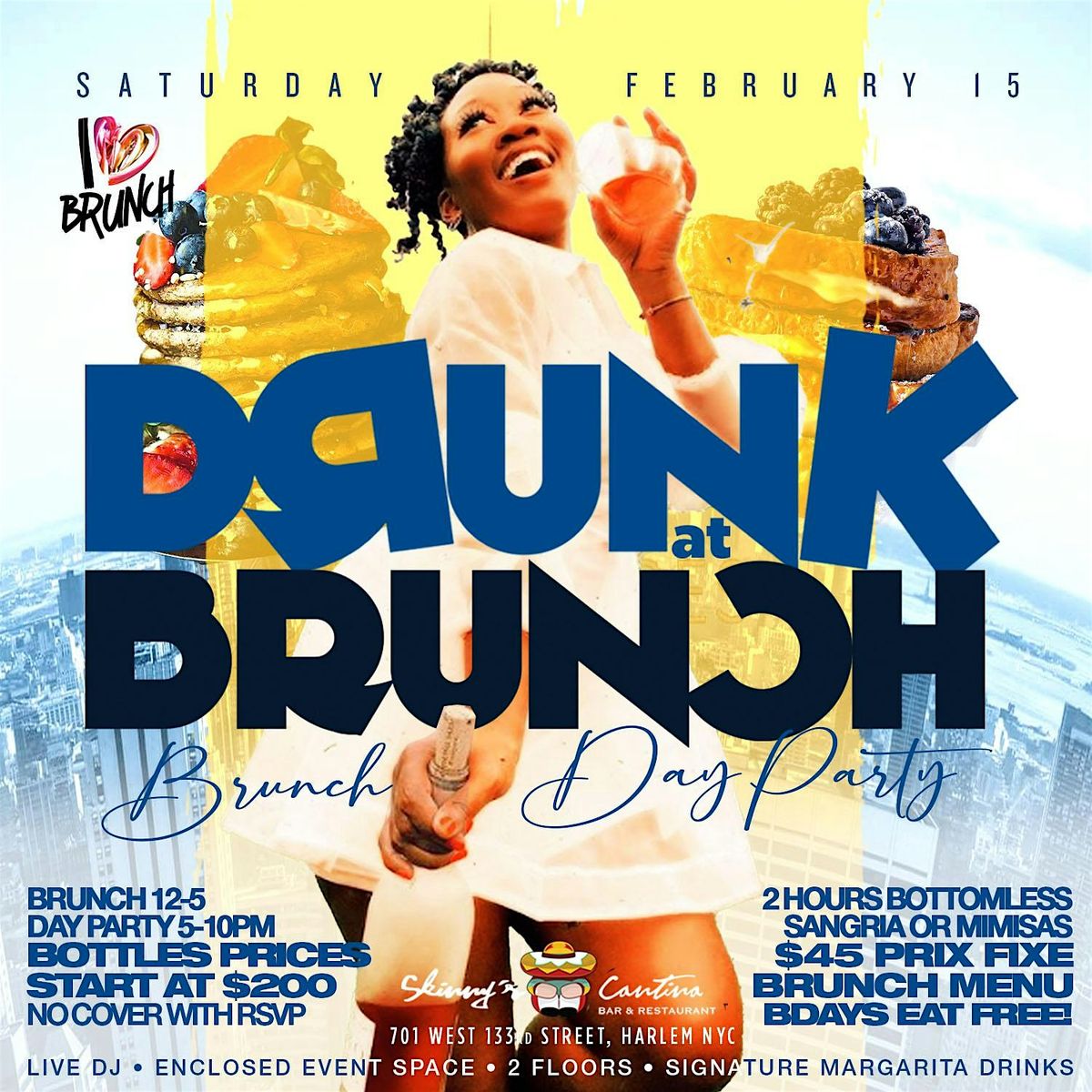 Drunk at Brunch, Day Party, Bdays EAT FREE, 2hr Bottomless Drinks, Live DJs