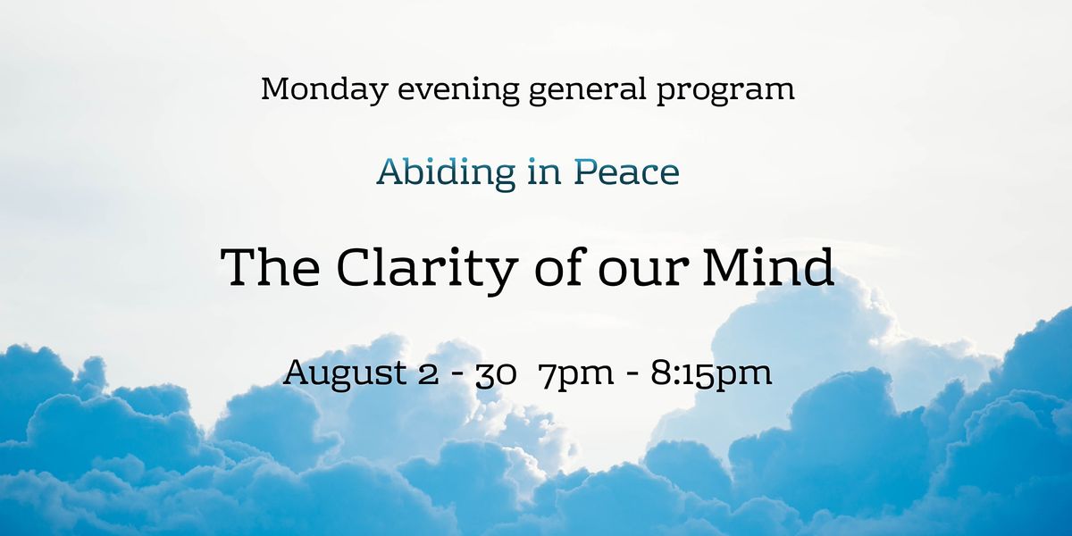 Abiding In Peace: The Clarity of Our Mind