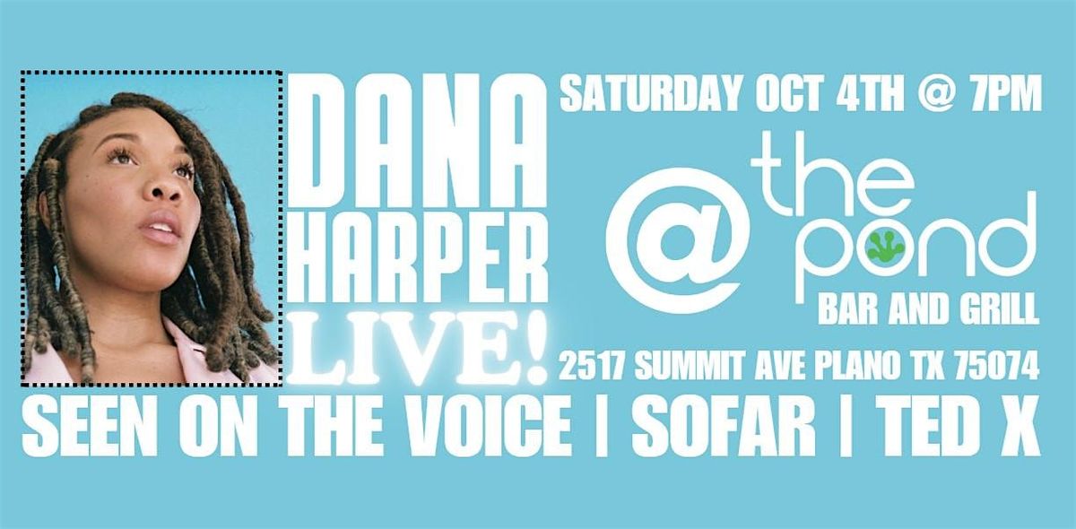 Dana Harper @ The Pond - Saturday Oct 4th - Live Music