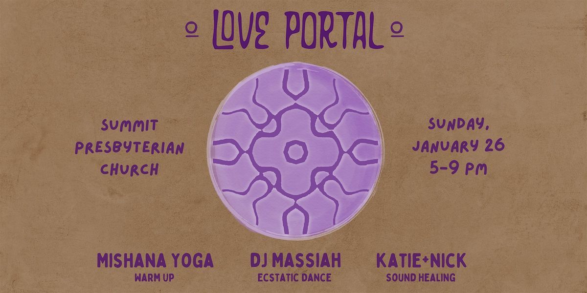 Love Portal \u2665\ufe0f Ecstatic Dance @ Summit Presbyterian Church