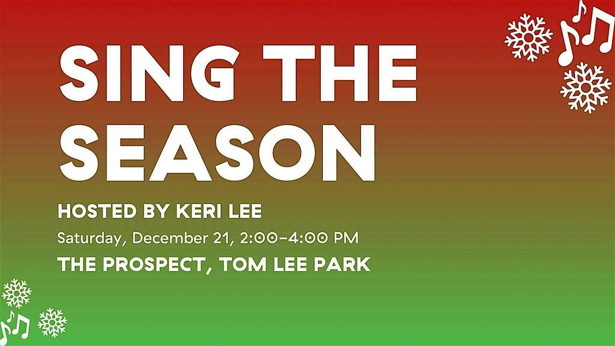 Sing The Season at Tom Lee Park