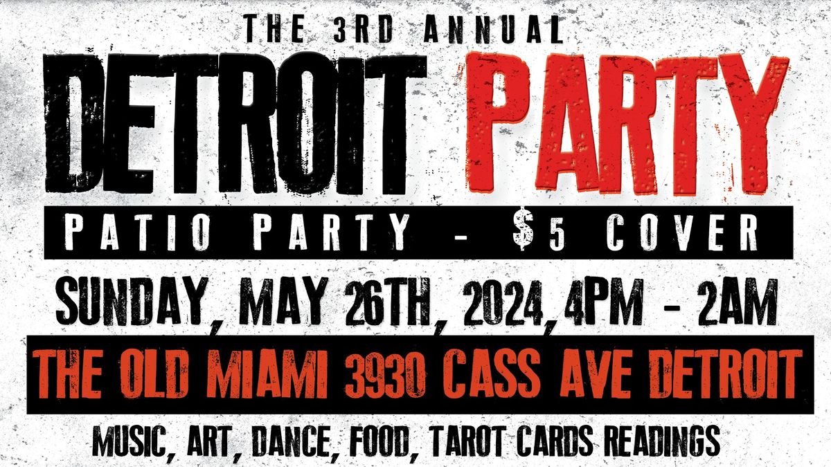 The 3rd Annual Detroit Party at The Old Miami - Patio Party $5 Cover