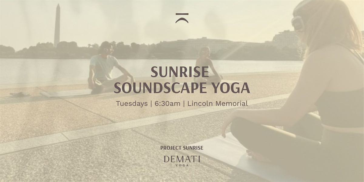 Project Sunrise | Sunrise Soundscape Yoga at Lincoln Memorial