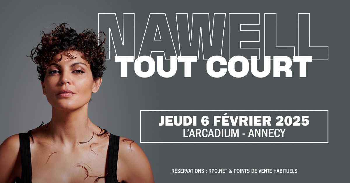 NAWELL MADANI \u2022 L'Arcadium, Annecy \u2022 Jeudi 6 f\u00e9vrier 2025