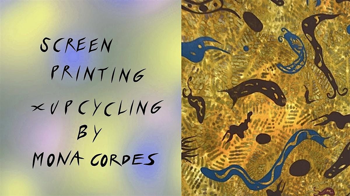 Screenprinting x Upcycling Workshop with Mona Cordes