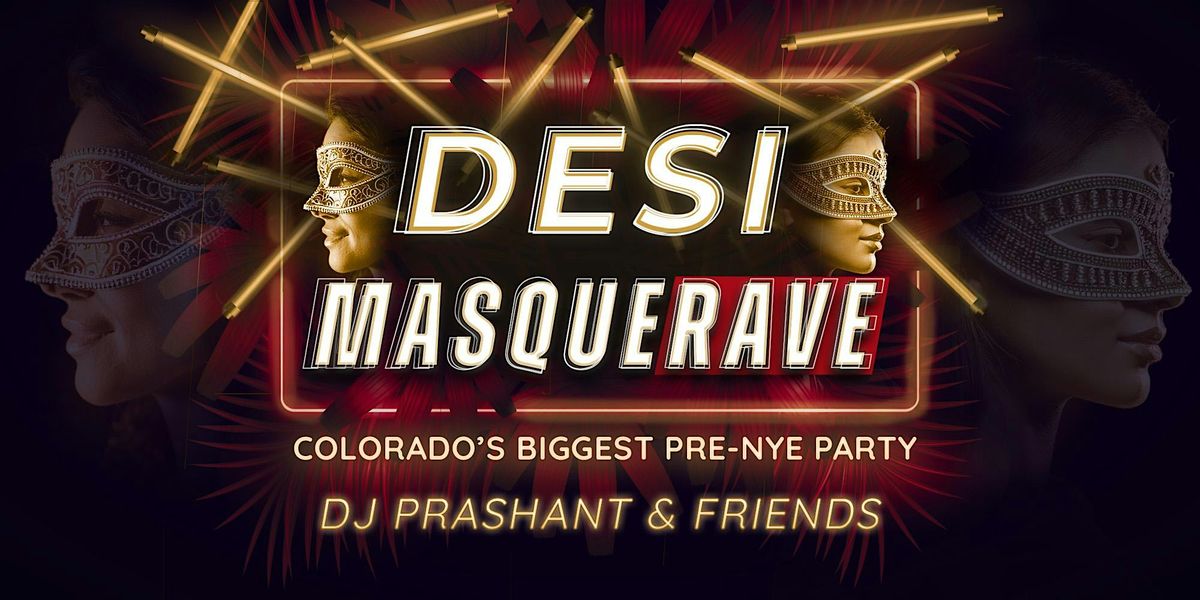 MASQUERADE: Pre-New Year\u2019s Eve Bollywood Party \u2022 DJ Prashant \u2022 Colorado