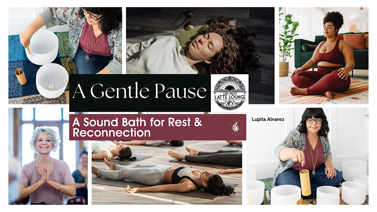 A Gentle Pause: A Sound Bath for Rest & Reconnection