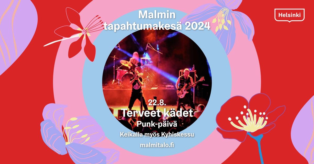 Terveet K\u00e4det ja Kyhiskessu | Malmin tapahtumakes\u00e4 2024: Punk-p\u00e4iv\u00e4