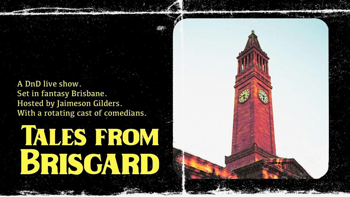 Tales From Brisgard;  A DnD Comedy Show