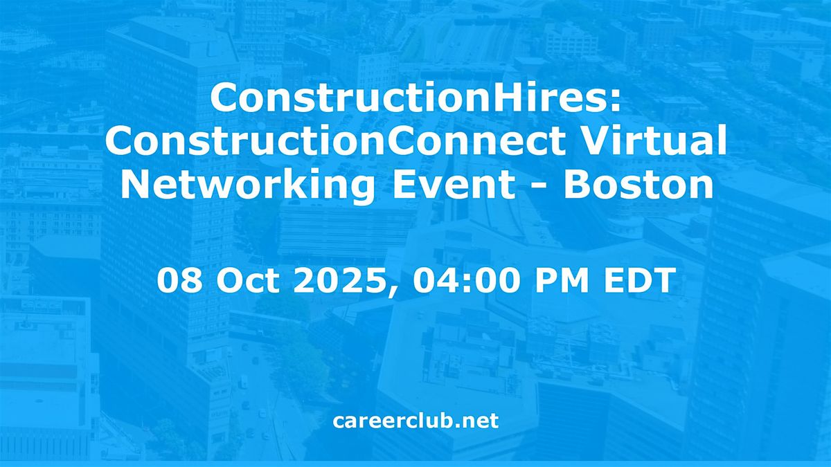 ConstructionHires: ConstructionConnect Virtual Networking Event - Boston