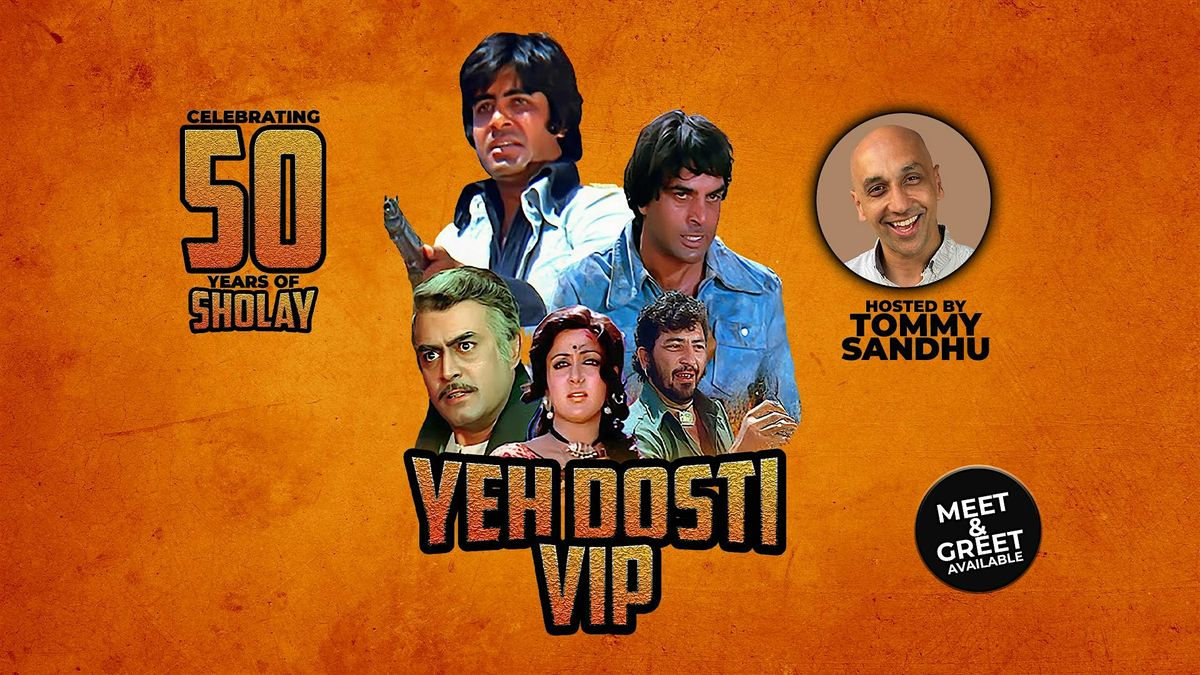 Yeh Dosti VIP : Celebrating 50 Years Of Sholay \u2013 Ilford