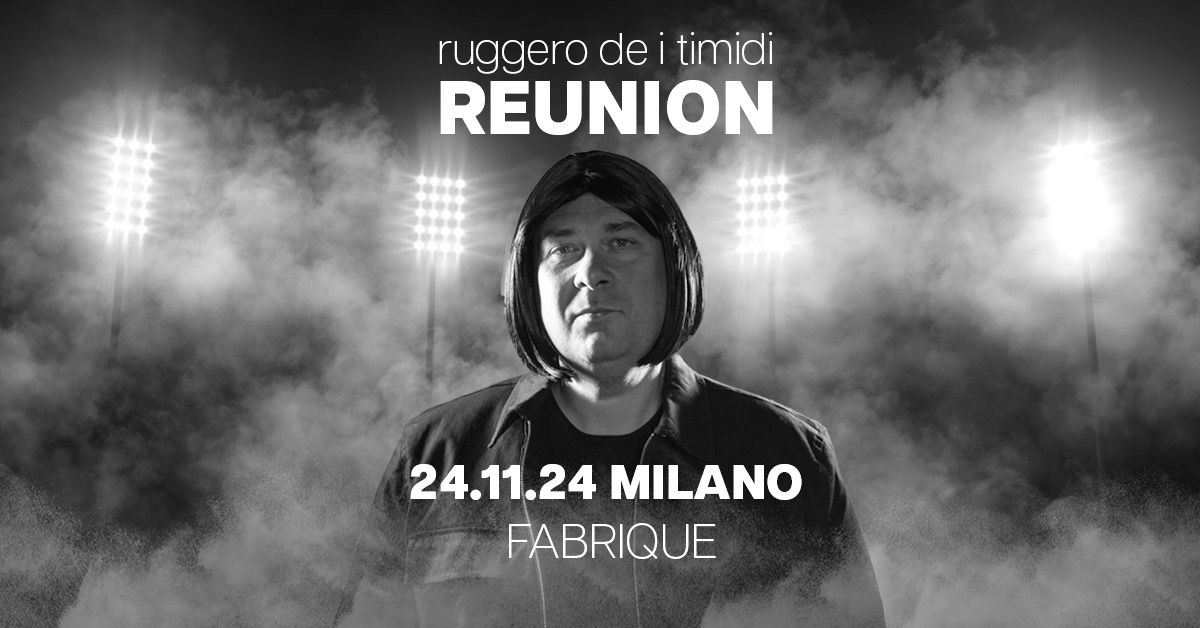 Ruggero de I Timidi - MILANO - Fabrique