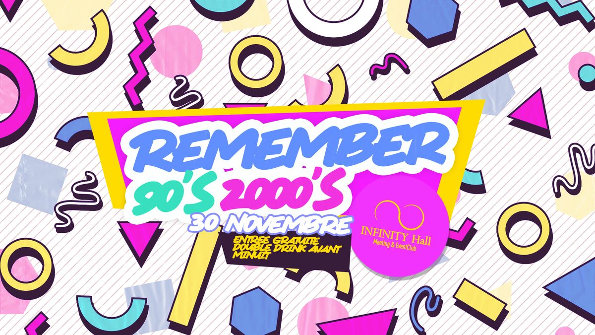 REMEMBER I 90'S & 2000's\ud83d\udd7a\u2022 Samedi 30 Novembre