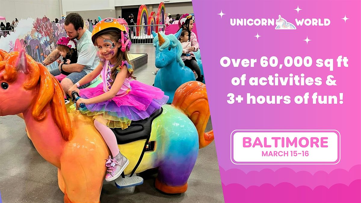 Unicorn World - Baltimore, MD | March 15-16