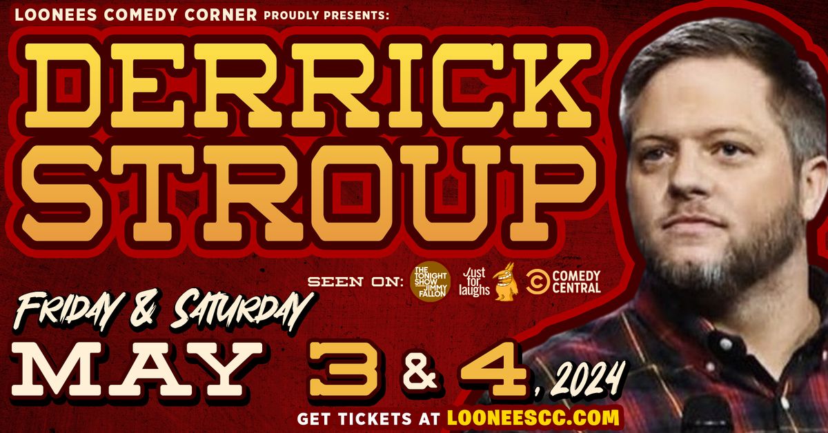 Derrick Stroup Live @ LOONEES! May 3rd-4th