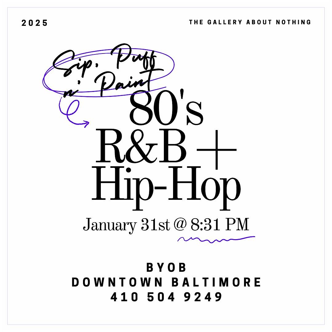 80's R&B + Hip-Hop: Sip, Puff n Paint!!