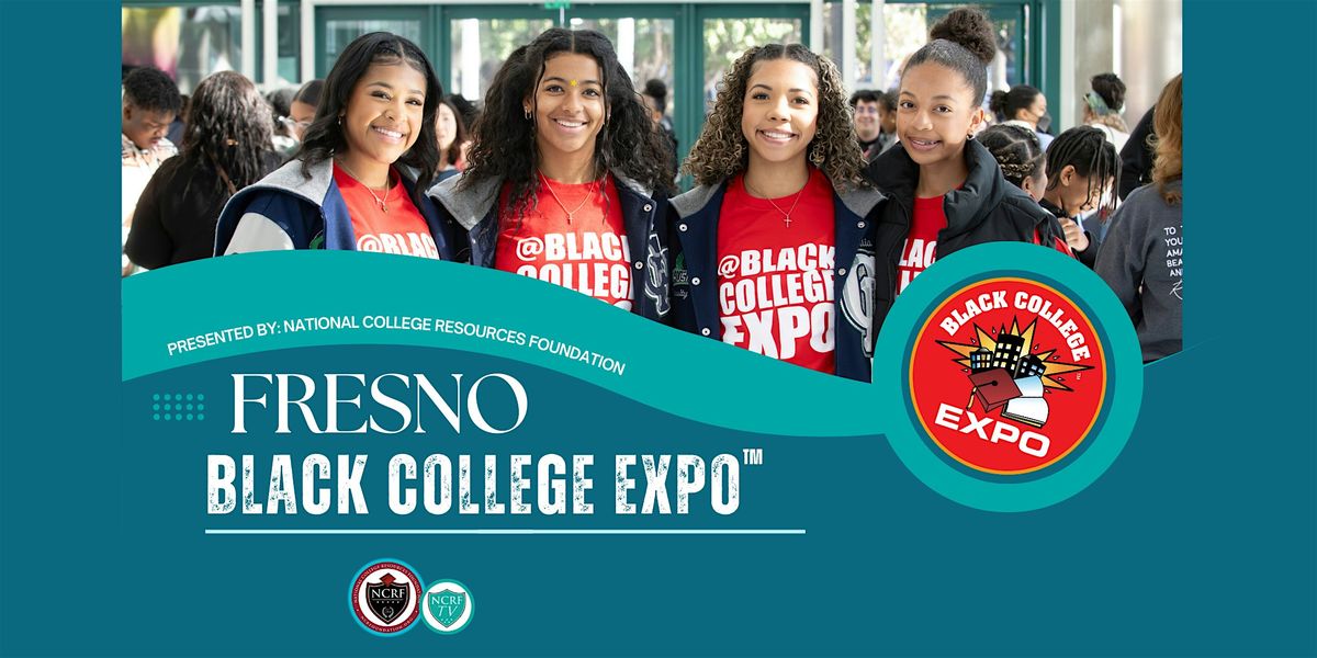 2nd Annual Fresno Black College Expo\u2122-FREE