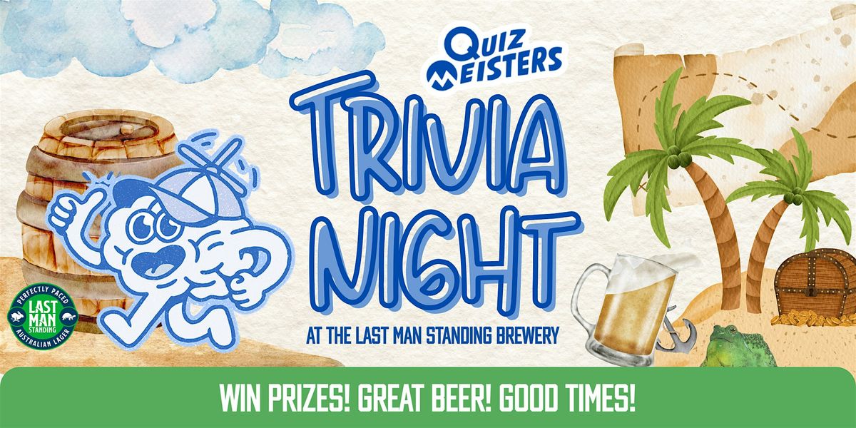 Quiz Meisters Trivia Night @ Last Man Standing Brewery