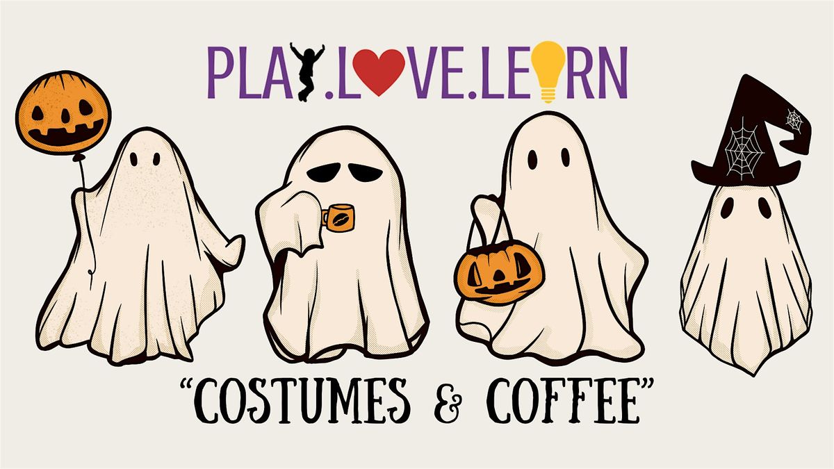 Costumes & Coffee at PlayLoveLearn!