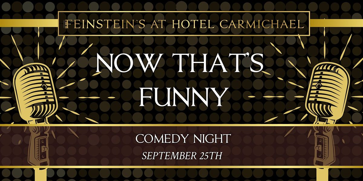 NOW THAT'S FUNNY - Comedy Night