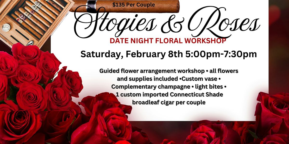 Stogies & Roses Date Night Floral Workshop