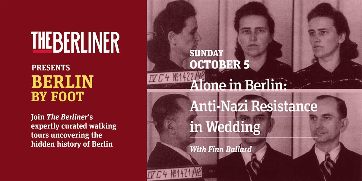 Berlin by Foot: Alone in Berlin \u2014 Anti-Nazi Resistance in Wedding