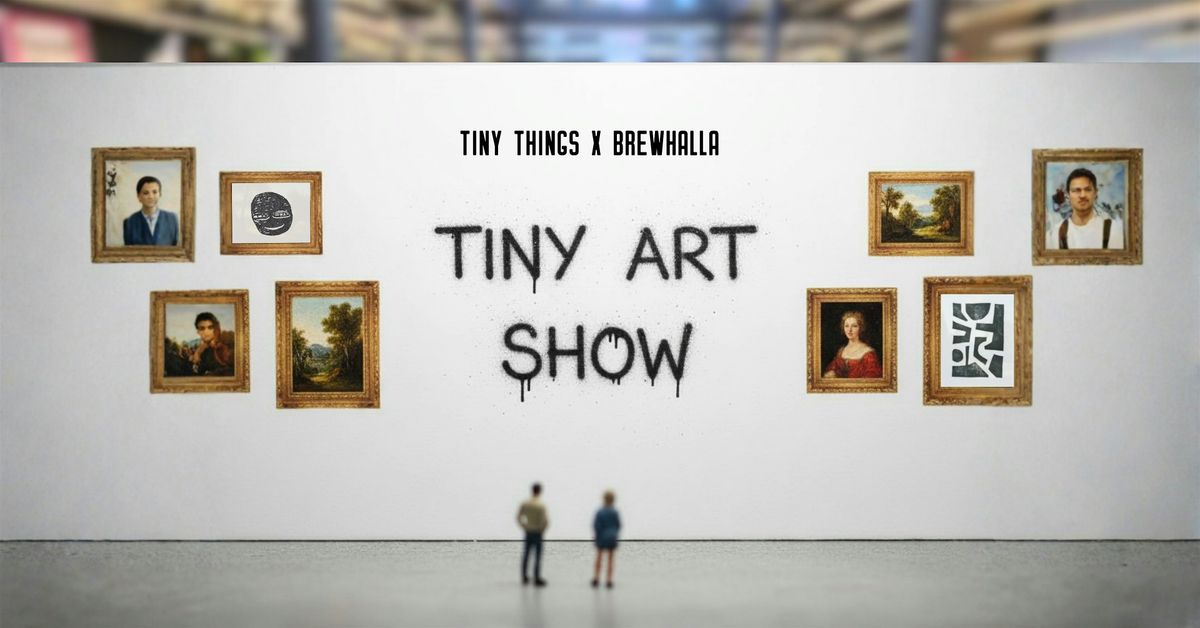 Tiny Art Show and Sale