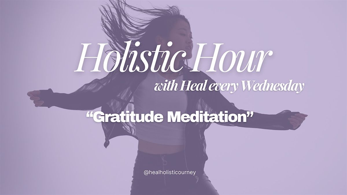 Holistic Hour: Gratitude Meditation