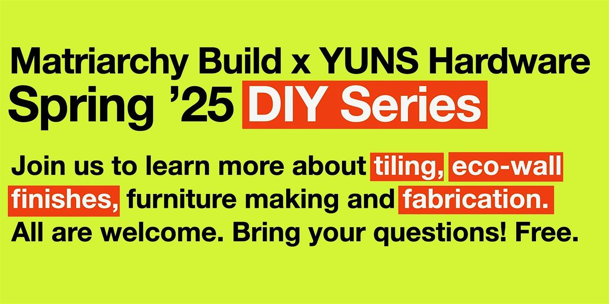 Matriarchy Build X YUNS Spring '25 DIY Series