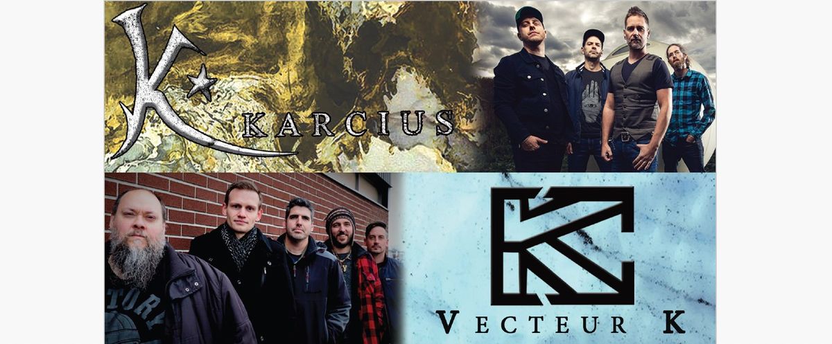 Vecteur K et Karcius \u00e0 Montr\u00e9al!