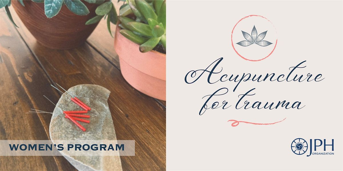 Acupuncture for Trauma-Women's Program