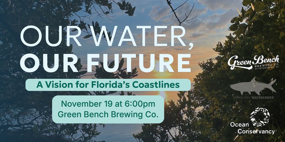 Our Water, Our Future with Ocean Conservancy and Tampa Bay Waterkeeper