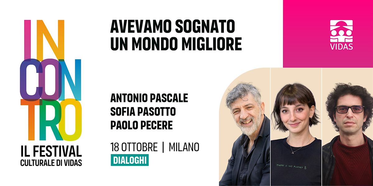 Avevamo sognato un mondo migliore | Festival INCONTRO 2025