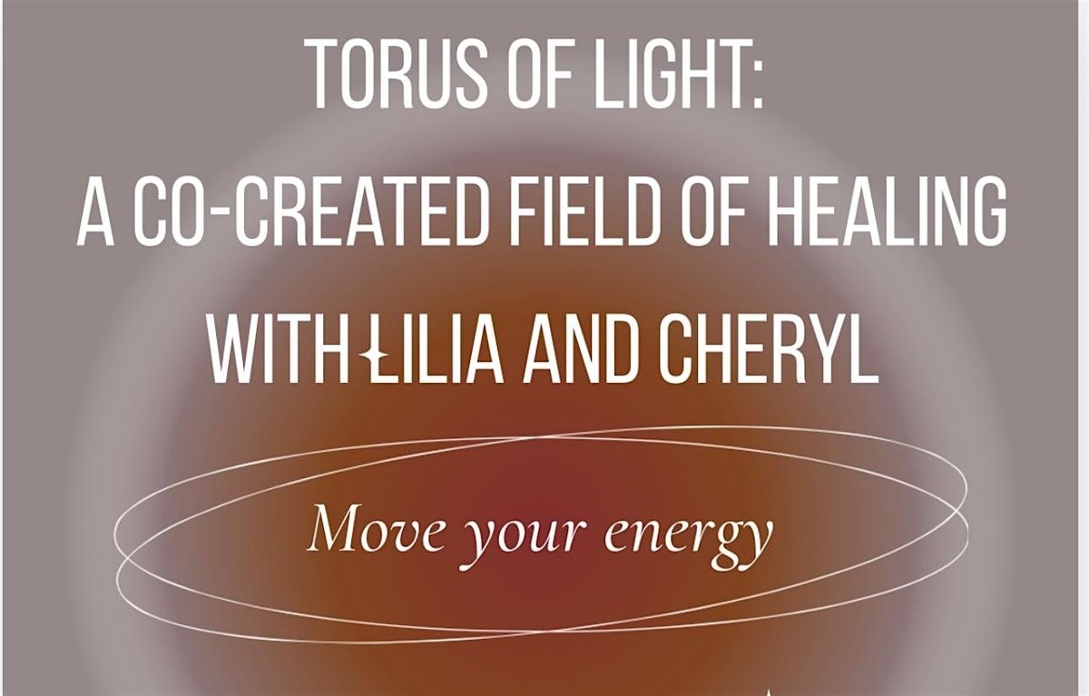 Torus of Light: A Co-Created Field of Healing