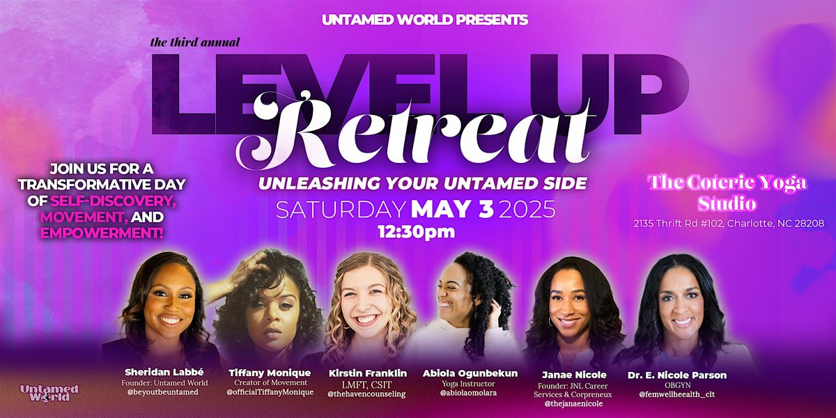 The 3rd Annual Level Up Retreat: Unleashing your Untamed Side