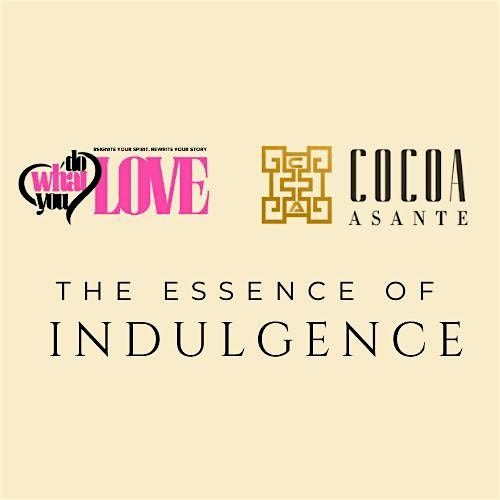 The Essence of Indulgence