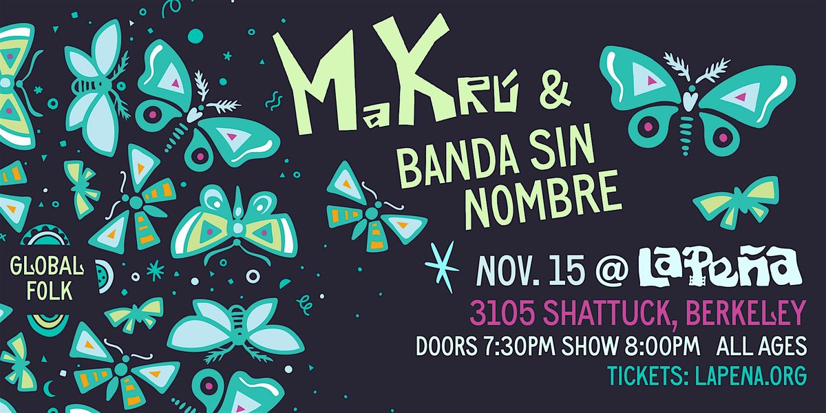 Global Folk Night at La Pe\u00f1a ft. Makr\u00fa & Banda Sin Nombre