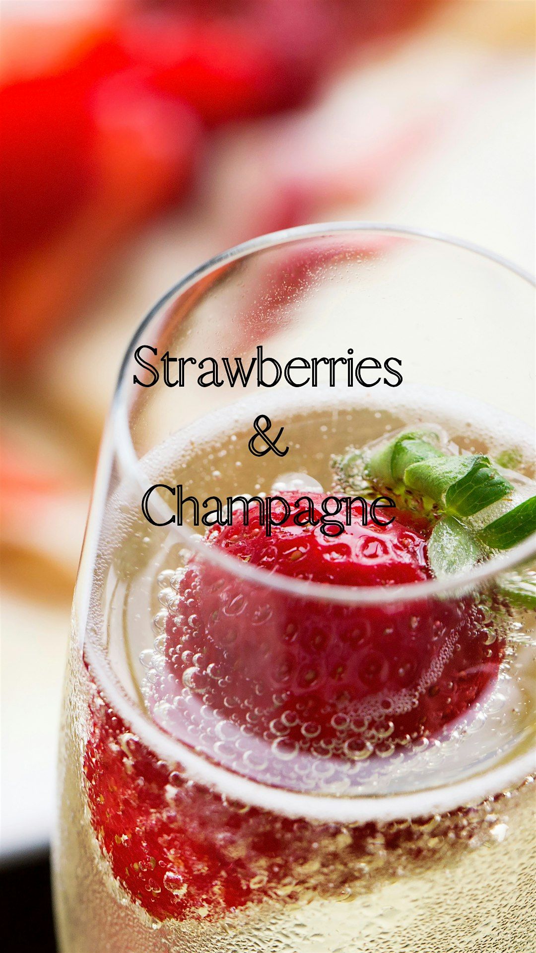 Strawberries and champagne tasting