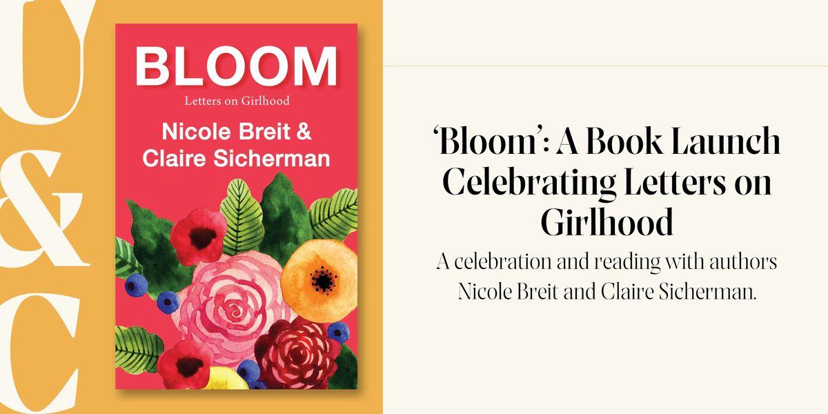 \u2018Bloom\u2019: A Book Launch Celebrating Letters on Girlhood