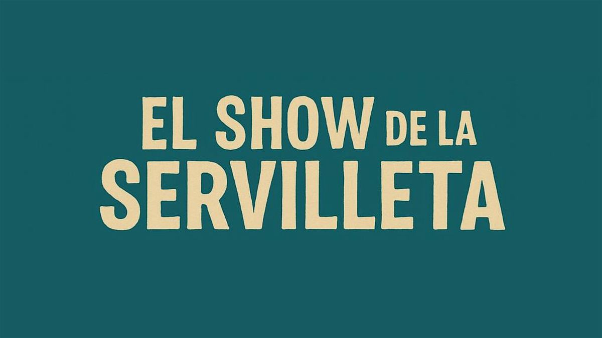 EL SHOW DE LA SERVILLETA | STAND UP