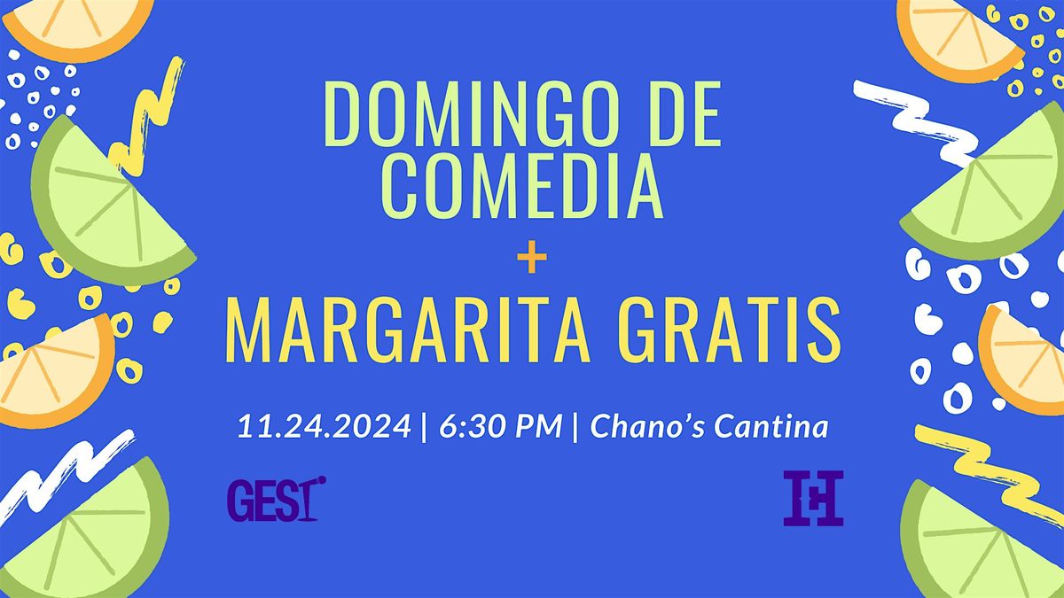 \u00a1Domingo de Comedia en Espa\u00f1ol + Margarita Gratis!