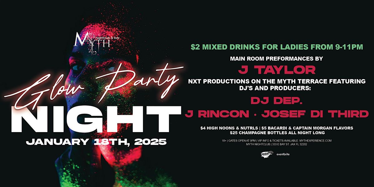 Glow Party at Myth Nightclub feat. J TAYLOR | Saturday 1.18.25