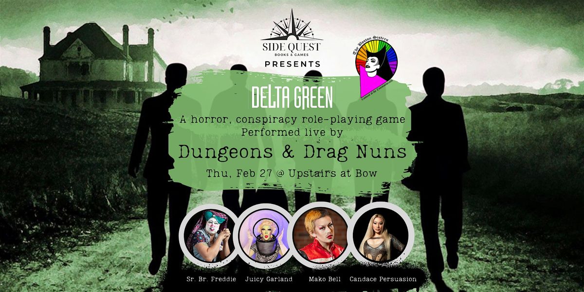 LIVE DRAG SHOW: Dungeons & Drag Nuns play "Delta Green" RPG!