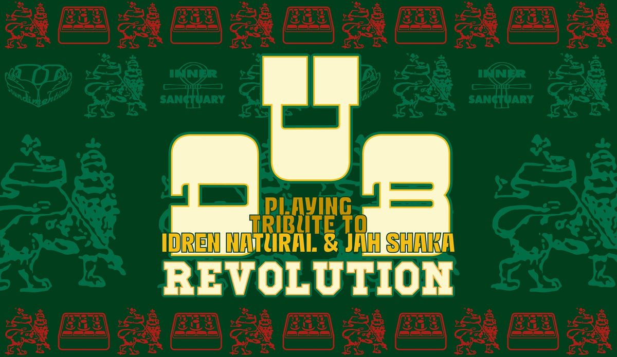   <Dub Revolution> \u2022 Ironworks Dread \u2022 Reuben Addis \u2022 Jonah Dan \u2022 Cactus Brugge