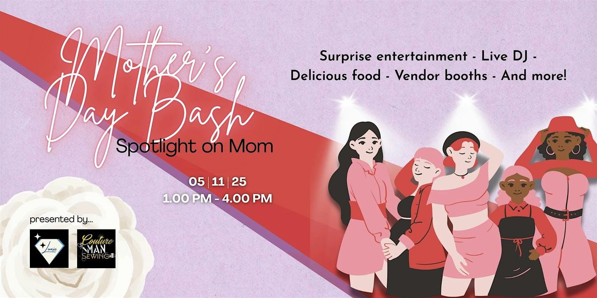 Mother's Day Bash: Spotlight on Mom