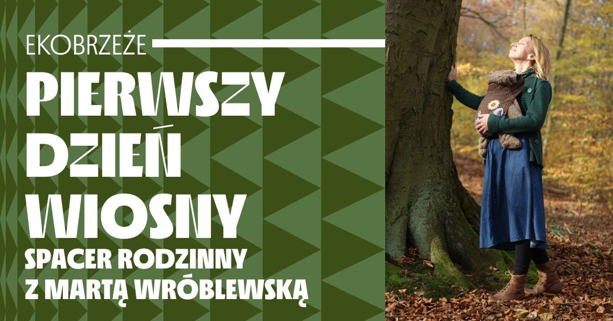 Pierwszy Dzie\u0144 Wiosny - spacer rodzinny | Ekobrze\u017ce | Szczecin