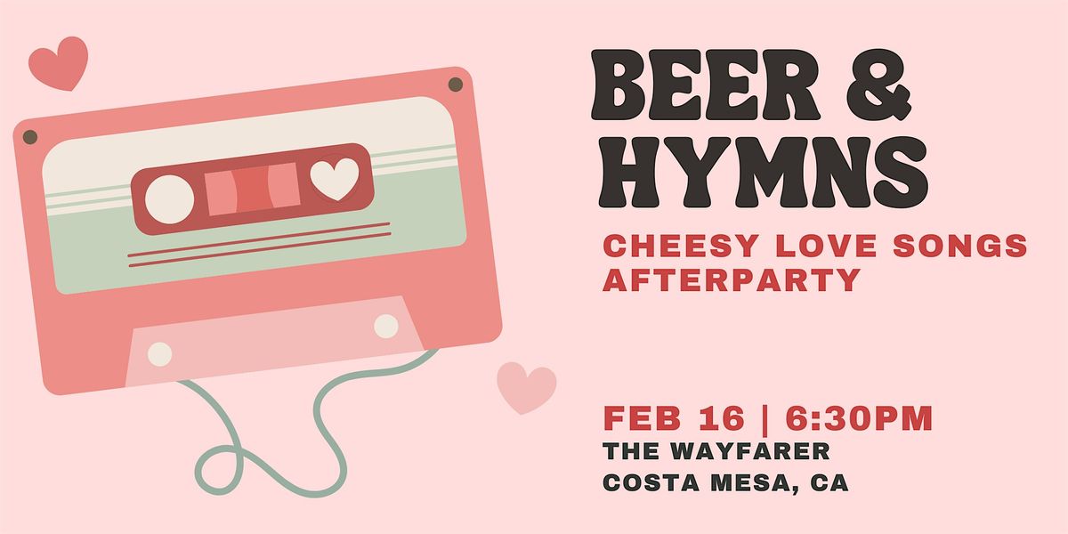 Beer & Hymns + Cheesy Love Songs Afterparty 2025