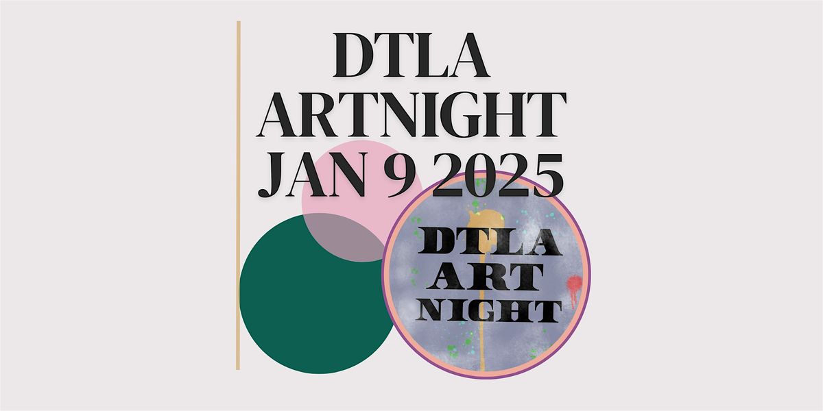 DTLA ArtNight Jan 9th