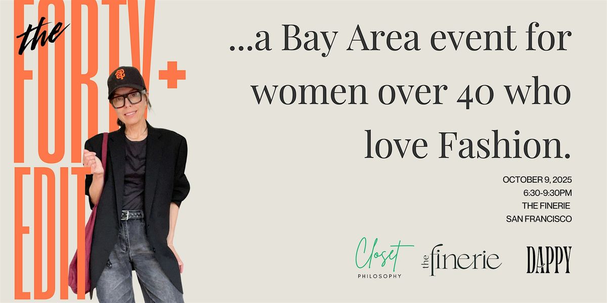 The Forty+ Edit: A Bay Area Meetup for Women Over 40 Who LOVE Fashion
